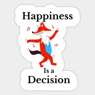 happiness is a decision red fox animal illustration design Sticker